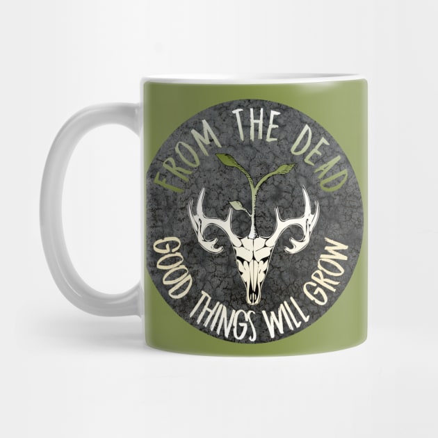 From The Dead Good Things Will Grow by nonbeenarydesigns